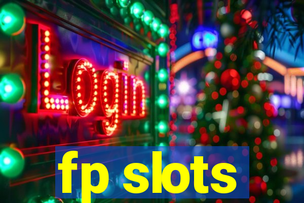 fp slots